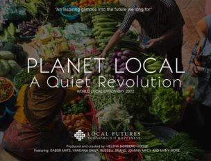 ドキュメンタリー映画『プラネット・ローカル：静かなる革命』の紹介。ローカライゼーションがもたらす根本的な変化